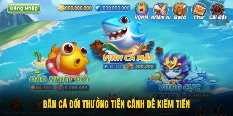 Bắn cá đổi thưởng Tiên Cánh dễ kiếm tiền