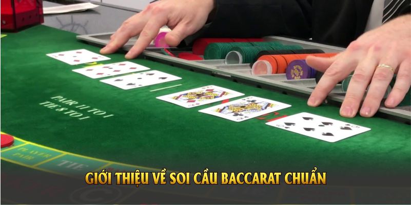 Giới thiệu về soi cầu baccarat chuẩn